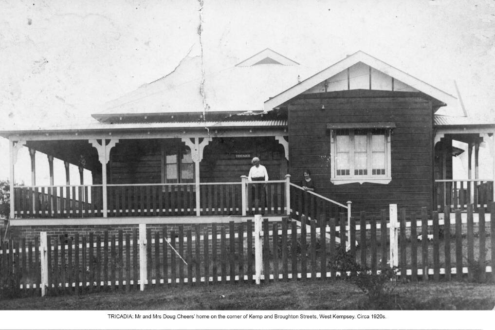 TRICADIA: Mr and Mrs Doug Cheers’ home on the corner of Kemp and Broughton Streets, West Kempsey. Circa 1920s.