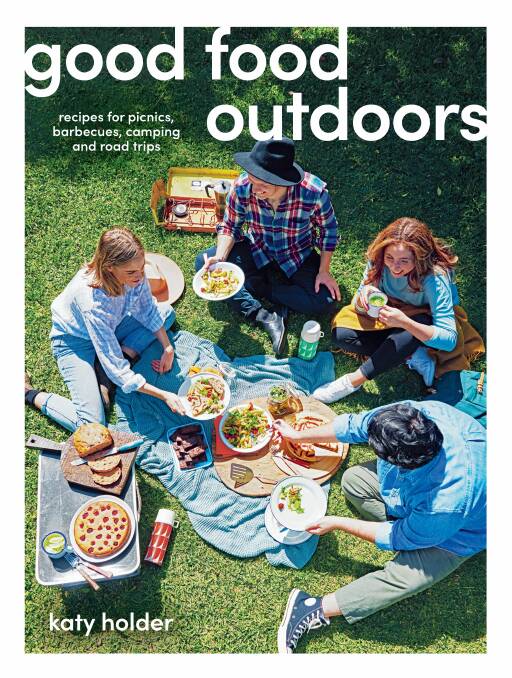 Good Food Outdoors by Katy Holder. Hardie Grant Explore. $19.99.

